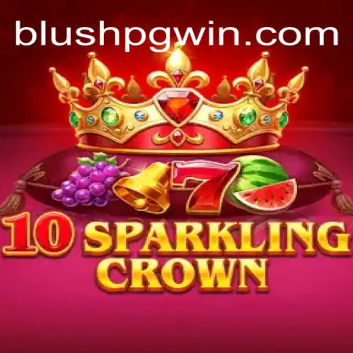 Discover the Thrills of 10SparklingCrown at BLUSH PG: Cassino Online Seguro e Premiado